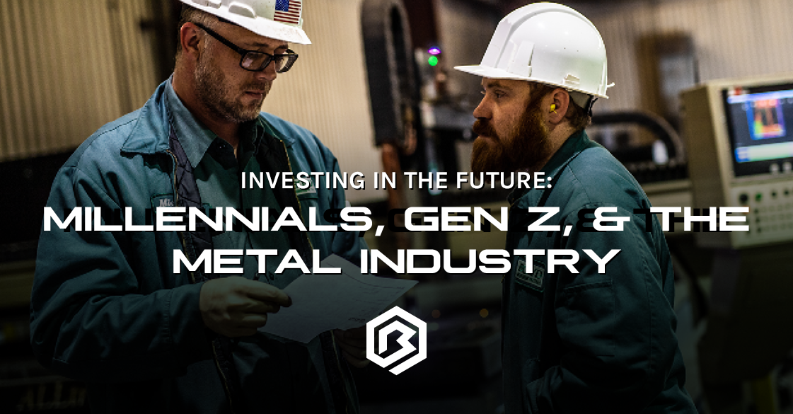 Investing In The Future: Millennials, Gen Z, & the Metal Industry
